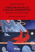 Cover: Streghe novelle e maghi apprendisti. Manuale essenziale di magia - Vivida;White Star
