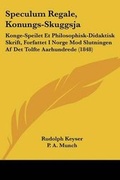 Cover: Speculum Regale, Konungs-Skuggsja - Kessinger Publishing
