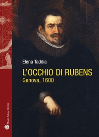 Abbildung von: L' occhio di Rubens. Genova, 1600 - Storie del mondo;Mauro Pagliai Editore