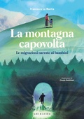 Cover: La montagna capovolta. Le migrazioni narrate ai bambini - Gribaudo