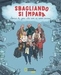 Cover: Sbagliando si impara. Storie di geni che non si sono arresi - National Geographic Kids;White Star