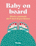 Cover: Baby on board. Diario e manuale dei 9 mesi di gravidanza - White Star
