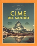 Cover: Sulle cime del mondo. Montagne dalla storia gloriosa. Luoghi di grande spiritualit&agrave; - Viaggi e turismo;White Star
