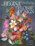 Cover: La regina del floral design. Tulipina, il magico regno di Kiana Underwood - Hobby e sport;White Star