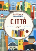 Cover: Citt&agrave;. Pazzi per la geografia. Con adesivi - White Star Kids;White Star