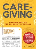 Cover: Caregiving. Manuale pratico per chi assiste l'anziano - Salute e cibo;Gribaudo
