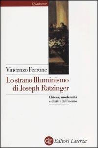 Abbildung von: Lo strano illuminismo di Joseph Ratzinger. Chiesa, modernità e diritti dell'uomo - Quadrante Laterza;Laterza