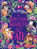 Cover: Lo specchio segreto delle fate - Tea Sisters;Piemme