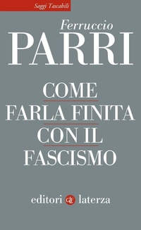Abbildung von: Come farla finita con il fascismo - Saggi tascabili Laterza;Laterza