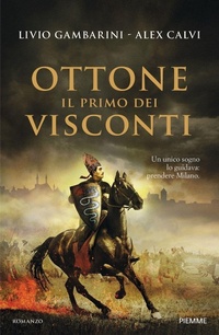 Abbildung von: Ottone. Il primo dei Visconti - Storica;Piemme