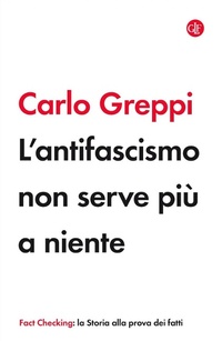 Abbildung von: L' antifascismo non serve più a niente - I Robinson;Laterza