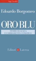Cover: Oro blu. Storie di acqua e cambiamento climatico - Saggi tascabili Laterza;Laterza