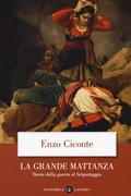 Cover: La grande mattanza. Storia della guerra al brigantaggio - Economica Laterza;Laterza