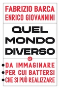 Cover: Quel mondo diverso. Da immaginare, per cui battersi, che si pu&ograve; realizzare - I Robinson;Laterza