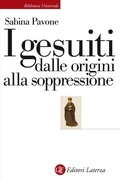Cover: I gesuiti. Dalle origini alla soppressione. 1540-1773 - Biblioteca universale Laterza;Laterza