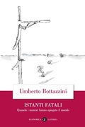 Cover: Istanti fatali. Quando i numeri hanno spiegato il mondo - Economica Laterza;Laterza