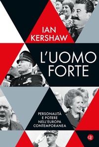 Abbildung von: L' uomo forte. Personalità e potere nell'Europa contemporanea - I Robinson. Letture;Laterza