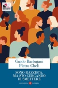 Cover: Sono razzista, ma sto cercando di smettere - Economica Laterza;Laterza