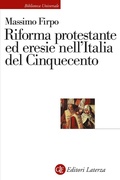 Cover: Riforma protestante ed eresie nell'Italia del Cinquecento - Biblioteca universale Laterza;Laterza