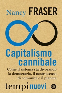 Abbildung von: Capitalismo cannibale. Come il sistema sta divorando la democrazia, il nostro senso di comunità e il pianeta - Tempi nuovi;Laterza