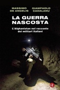 Cover: La guerra nascosta. L'Afghanistan nel racconto dei militari italiani - I Robinson. Letture;Laterza