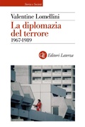 Cover: La diplomazia del terrore. 1967-1989 - Storia e societ&agrave;;Laterza