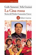 Cover: La Cina rossa. Storia del Partito comunista cinese - Storia e societ&agrave;;Laterza