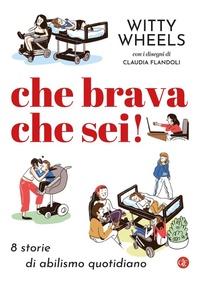 Abbildung von: Che brava che sei! 8 storie di abilismo quotidiano - I Robinson. Letture;Laterza