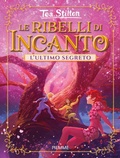 Cover: L' ultimo segreto. Le ribelli di Incanto - Incanto;Piemme