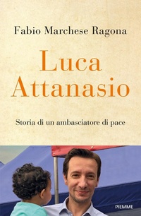 Abbildung von: Luca Attanasio. Storia di un ambasciatore di pace - Piemme