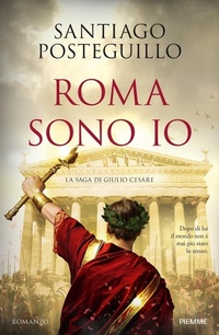 Abbildung von: Roma sono io. La saga di Giulio Cesare - Piemme