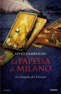 Abbildung von: La papessa di Milano. Le cronache dei Visconti - Storica;Piemme