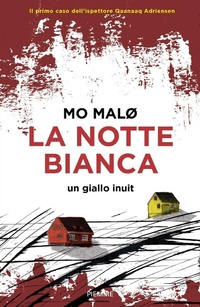 Abbildung von: La notte bianca. Un giallo inuit - Piemme