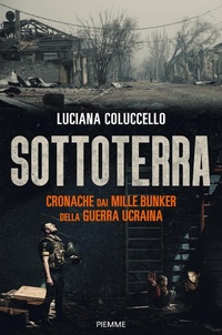 Abbildung von: Sottoterra. Cronache dai mille bunker della guerra ucraina - Saggi PM;Piemme