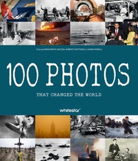 Enlarge image Cover: 100 Photos that Changed the World - White Star