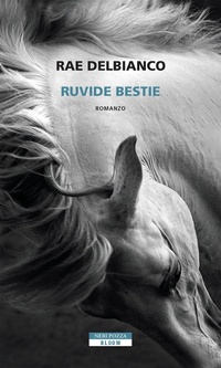 Abbildung von: Ruvide bestie - Bloom;Neri Pozza