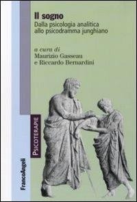Abbildung von: Il sogno. Dalla psicologia analitica allo psicodramma junghiano - Psicoterapie;Franco Angeli
