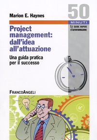 Abbildung von: Project Management: dall'idea all'attuazione. Una guida pratica per il successo - Cinquanta minuti. Guide rap. d'autoform.;Franco Angeli