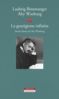 Cover: La guarigione infinita. Storia clinica di Aby Warburg - La quarta prosa;Neri Pozza