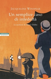 Abbildung von: Un semplice caso di infedeltà. Le inchieste di Maisie Dobbs - I narratori delle tavole;Neri Pozza