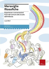 Abbildung von: Meraviglie filosofiche. Esperienze e conversazioni fuori dal comune alla scuola dell'infanzia - Erickson