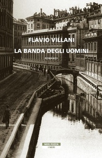 Abbildung von: La banda degli uomini - I Neri;Neri Pozza