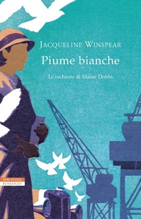 Abbildung von: Piume bianche. Le inchieste di Maisie Dobbs - I narratori delle tavole;Neri Pozza