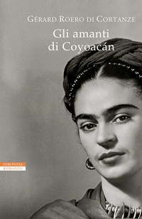 Abbildung von: Gli amanti di Coyoacan - I narratori delle tavole;Neri Pozza