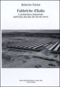 Abbildung von: Fabbriche d'Italia. L'architettura industriale dall'Unità d'Italia alla fine del secolo breve - Storia dell'archit.e delle città.Ricerche;Franco Angeli