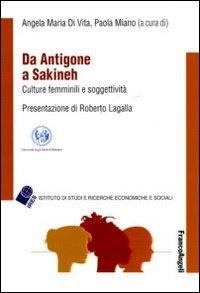 Abbildung von: Da Antigone a Sakineh. Culture femminili e soggettività - IRES/CGIL-Ist. ricerche econ.-sociali;Franco Angeli