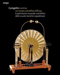 Abbildung von: Il progetto N.E.M.O. un museo scientifico diffuso. Il patrimonio museale scientifico delle scuole storiche napoletane - Storia e civiltà;artem