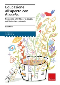 Abbildung von: Educazione all'aperto con filosofia. Percorsi e attività per la scuola dell'infanzia e primaria - I materiali;Erickson