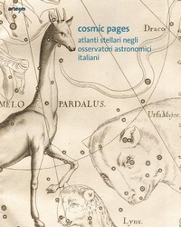 Abbildung von: Cosmic Pages. Atlanti stellari negli Osservatori astronomici italiani. Ediz. italiana e inglese - Storia e civiltà;artem