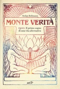 Cover: Monte Verit&agrave;. 1900. Il primo sogno di una vita alternativa - La biblioteca di Ulisse;EDT
